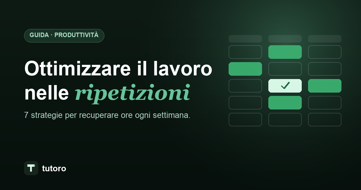 Come ottimizzare il lavoro nelle ripetizioni (senza rinunciare alla qualità)